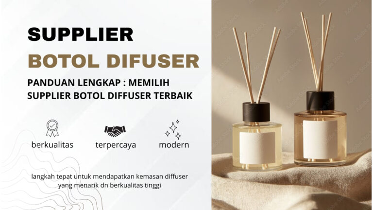 Panduan Lengkap Memilih Supplier Botol Diffuser Terbaik
